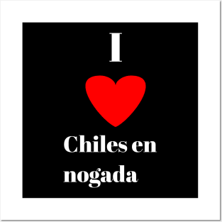 I love Chiles en nogada Posters and Art